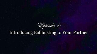 Getting Your Girlfriend / Partner into Ballbusting - Starry's Instructions FREE FULL LENGTH Ep. 1
