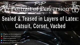 Sealed & Teased in Layers of Latex: Slut Enjoys Breath Play & Orgasms in a Catsuit, Corset, & Vacbed