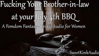 [M4F] Fucking your Brother-in-law during a July 4th Barbecue - Erotic Audio for Women