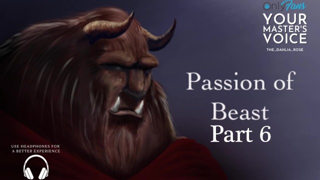 Part 6 Passion of Beast - ASMR British Male - Fan Fiction - Erotic Story