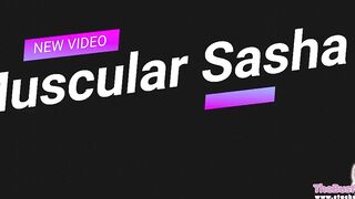 Muscular Sasha "I will show you my huge tits and big cock" PREVIEW