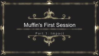 Muffin's First Session: Impact Play