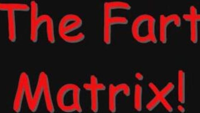 The fart Matrix