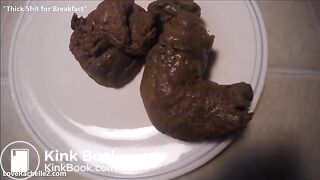 Thick Shit for Breakfast