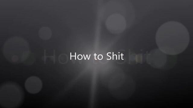 How to Shit