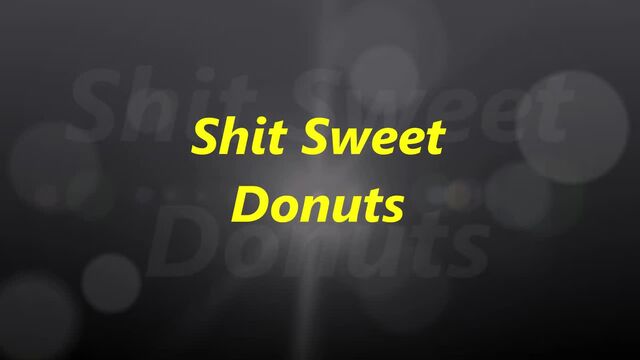 Shit Sweet Donuts