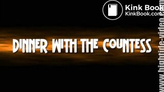 Dinner With The Countess - Mistress scat slave