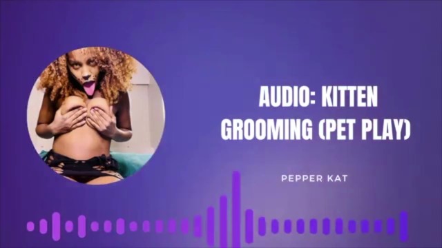 Audio: ASMR Kitten Grooming