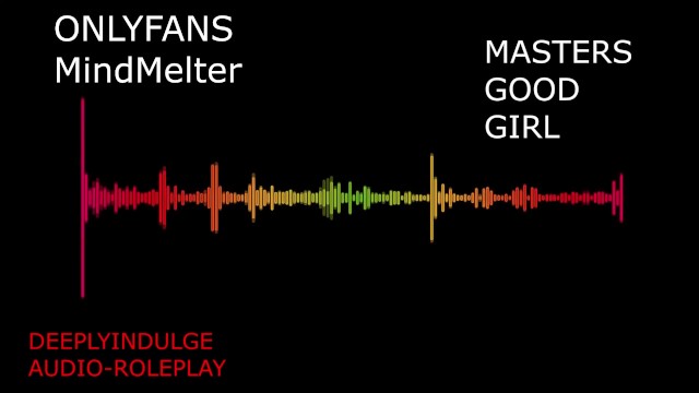 ARE YOU MASTERS GOOD SLUT (FULL AUDIO ON O-F) MASTERS GOOD GIRL