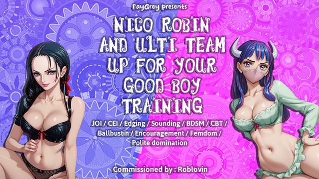 [FayGrey] [Nico robin and Ulti team up for your Good boy training] (Joi Cei Edging Sounding Bdsm Cbt