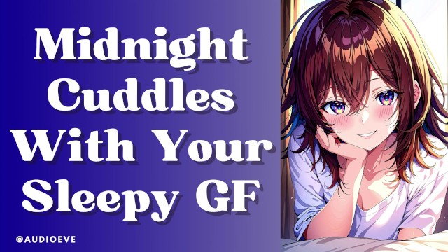 [???????????????????????? ????????????????????] Midnight Cuddles With Your Tired | Girlfriend ASMR Audio Roleplay