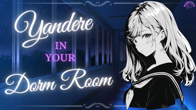 Hentai Yandere CORNERS You In Your Dorm Room