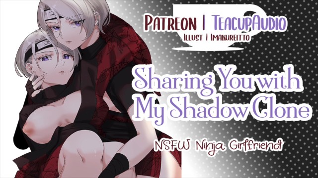Sharing You with My Shadow Clone (FF4M) (NSFW Ninja Girlfriend) (AUDIO PORN)