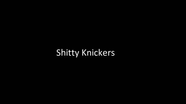 Shitty Knickers