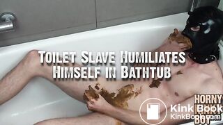 Toilet Slave Humiliates Himself in Bathtub