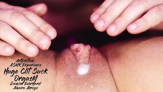 Pussy Lick Huge Clit Suck Orgasm ASMR - Amara Arroyo