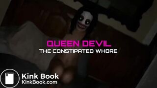 Queen devil the constipated whore