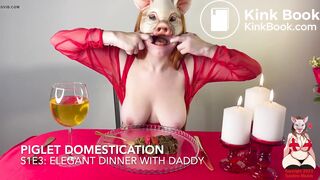 Piglet Domestication: S1E3 Elegant Dinner with Daddy