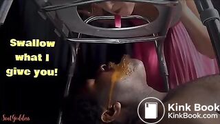 Swallow what I give you!!