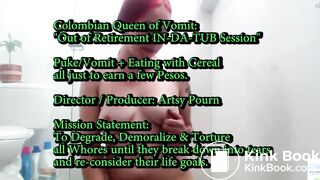 Colombian Queen of Vomit: "Out of Retirement" IN DA TUB Session