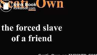 the slave of a friend
